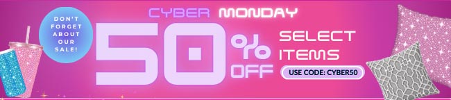 Cyber Monday 50% Off Select Items